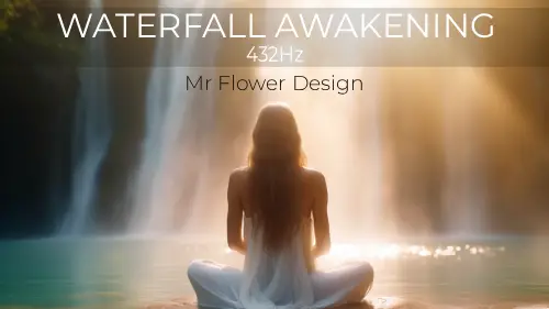 Waterfall Awakening 432Hz Mr Flower Design by Sandro Flora